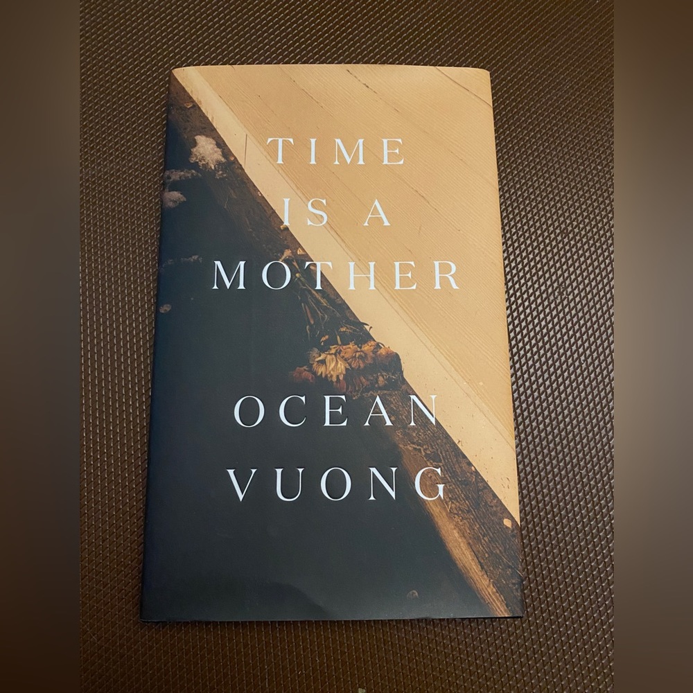 Time Is A Mother by Ocean Vuong (hardcore)